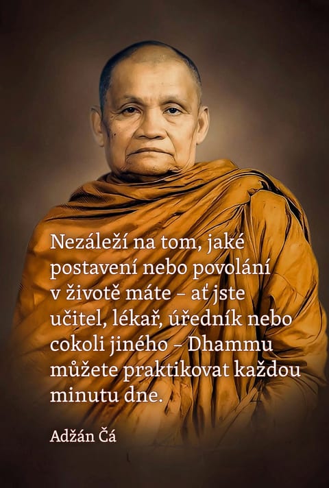 Dhamma v kanceláři, doma i na poli: Učení Adžána Čá
